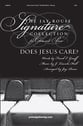 Does Jesus Care? SATB choral sheet music cover